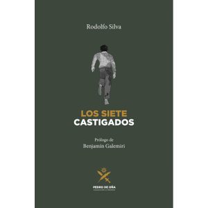 Los siete castigados, de Rodolfo Silva. Ignacio Carrera Pinto Ediciones, colección Pedro de Oña.